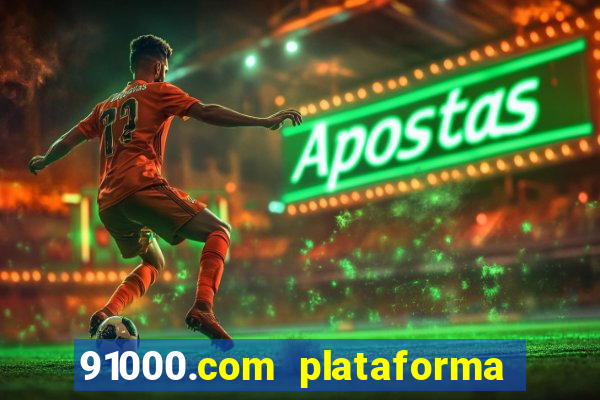 91000.com plataforma de jogos